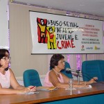 PMA participa do lançamento do Plano de Enfrentamento à Violência Sexual - Fotos: Abmael Eduardo  AAN