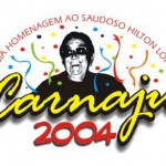 Hilton Lopes é o grande homenageado do Carnaju 2004 - Memória de Hilton Lopes será homenageada no Carnaju
