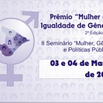 Estado divulga vencedores do Prêmio 'Mulher e Igualdade de Gênero' - Clique para ampliar