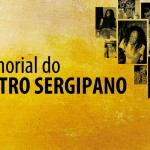 Memorial do Teatro Sergipano acontece neste sábado  -
