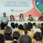 Inclusão e prefeituras discutem ações sociais integradas - Encontro reuniu todos os secretários municipais de Assistência Social e a equipe técnica da gestão estadual / Fotos: Edinah Mary/Seides
