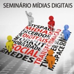 CONVITE À IMPRENSA: Abertura do I Seminário Mídias Digitais -