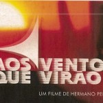 Filmagens de ‘Aos Ventos que Virão’ começam na 4ªfeira em Poço Redondo  - Ilustração/folder do filme' Aos Ventos que Virão'