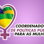 Seides abre inscrições para 3º Prêmio “Mulher e Igualdade de Gênero” - Banner da Coordenadoria de Políticas Públicas para as Mulheres