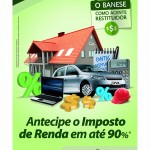 Clientes do Banese já podem antecipar restituições do IR  - Peça de campanha publicitária do CrediImposto de Renda Banese