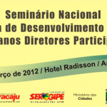 Sedurb e Ministério das Cidades vão promover o seminário sobre Política de Desenvolvimento Urbano  - Foto: Ascom/Sedhurb