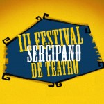 Edital do III Festival Sergipano de Teatro está com inscrições abertas  - Imagem: Divulgação
