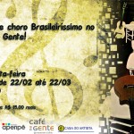 Grupo de choro Brasileiríssimo abre nesta sexta temporada musical no Café da Gente - Os shows do Brasileiríssimo terão início sempre às 19 horas