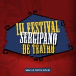 CONVITE À IMPRENSA  Abertura do III Festival Sergipano de Teatro - Imagem: Secult