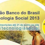 Prorrogadas inscrições para o Prêmio Fundação Banco do Brasil de Tecnologia Social - Imagem/Divulgação
