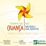 Instituto Banese comemora Dia da Criança no Museu da Gente - Cartaz: Divulgação/Instituto Banese